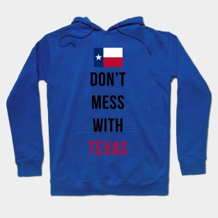 Don't Mess With Texas Hoodie